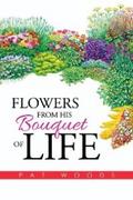 Flowers from His Bouquet of Life