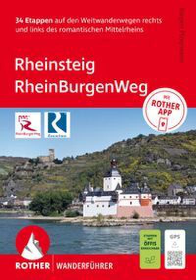 Rheinsteig - RheinBurgenWeg. 34 Etappen auf den Weitwanderwegen rechts und links des romantischen Mittelrheins