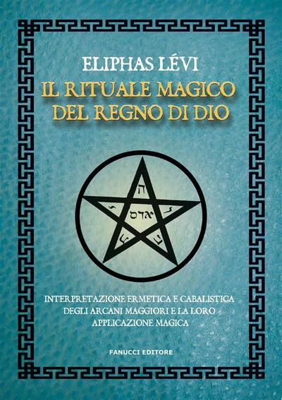 Il rituale magico del regno di Dio