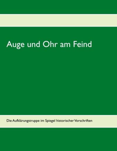 Auge und Ohr am Feind