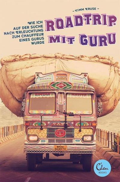 Roadtrip mit Guru: Wie ich auf der Suche nach Erleuchtung zum Chauffeur eines Gurus wurde