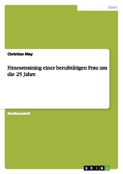 Fitnesstraining einer berufstätigen Frau um die 25 Jahre
