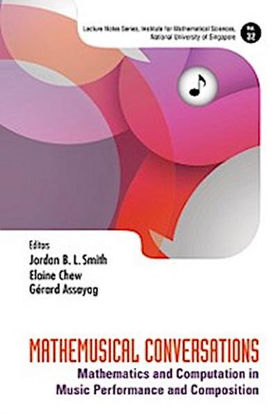Mathemusical Conversations: Mathematics And Computation In Music Performance And Composition