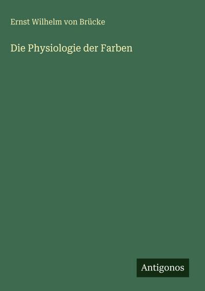 Die Physiologie der Farben