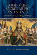 Good Music, Sacred Music, & Silence