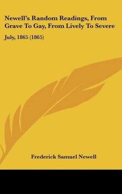 Newell’s Random Readings, From Grave To Gay, From Lively To Severe