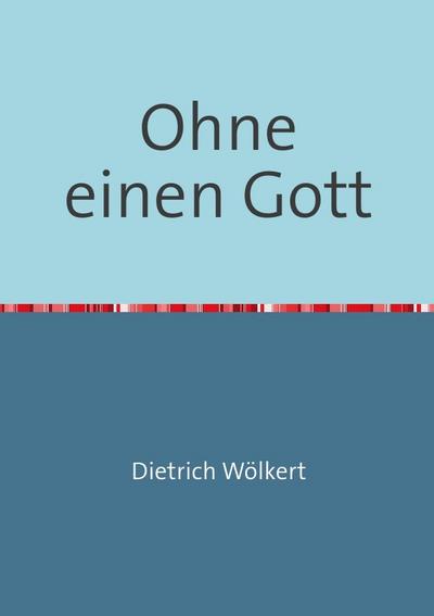 Ohne einen Gott