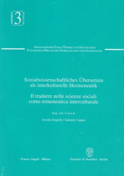 Sozialwissenschaftliches Übersetzen als interkulturelle Hermeneutik - Il tradurre nelle scienze sociali come ermeneutica interculturale.