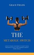 The Metabolic Switch
