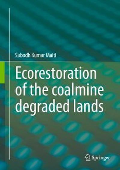 Ecorestoration of the coalmine degraded lands