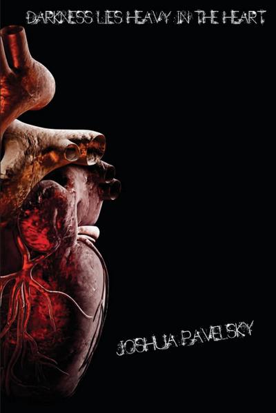 Darkness Lies Heavy In the Heart