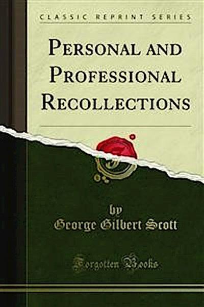 Personal and Professional Recollections