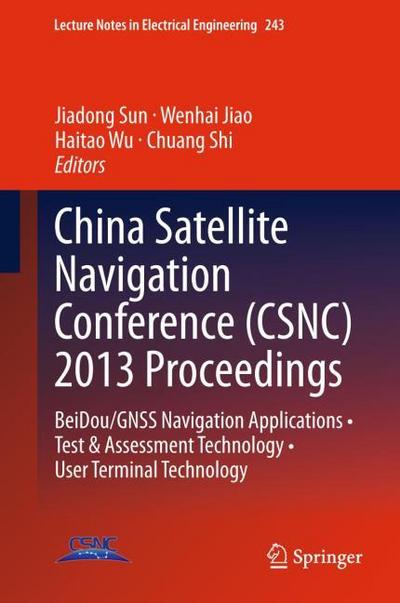 China Satellite Navigation Conference (CSNC) 2013 Proceedings