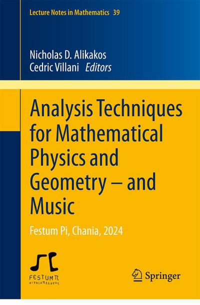 Analysis Techniques for Mathematical Physics and Geometry - and Music