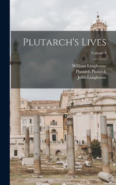 Plutarch’s Lives; Volume 3