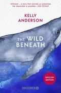 The Wild Beneath English Edition