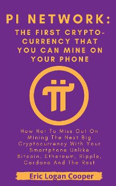 Pi Network: The First Crypto-currency That You Can Mine With Your Smartphone