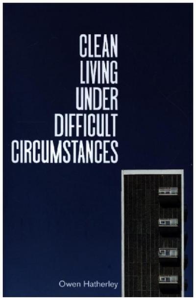 Clean Living Under Difficult Circumstances