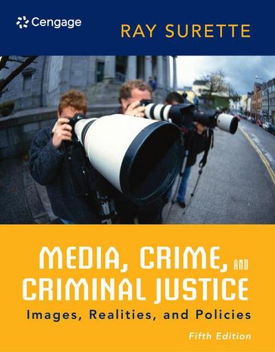 Media, Crime, and Criminal Justice: Images, Realities, and Policies