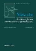 Nietzsche – Radikalaufklärer oder radikaler Gegenaufklärer?
