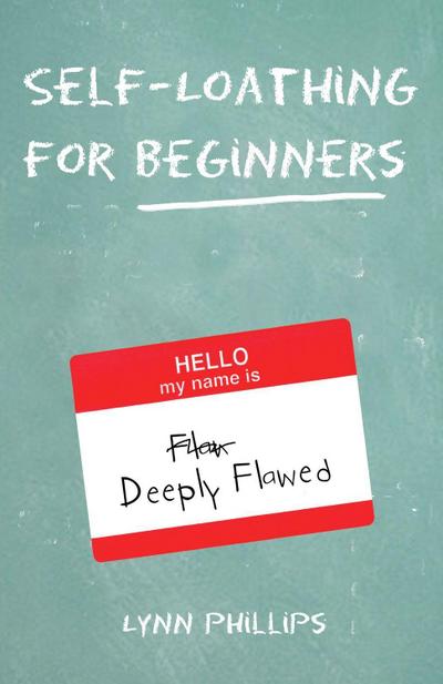Self-Loathing for Beginners