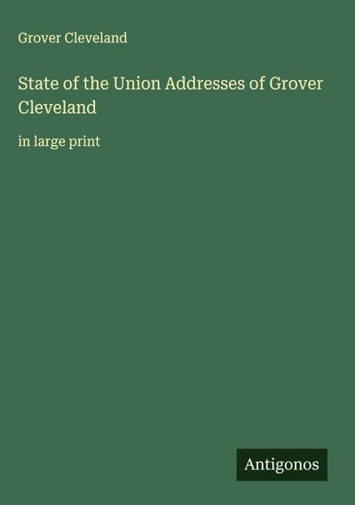 State of the Union Addresses of Grover Cleveland