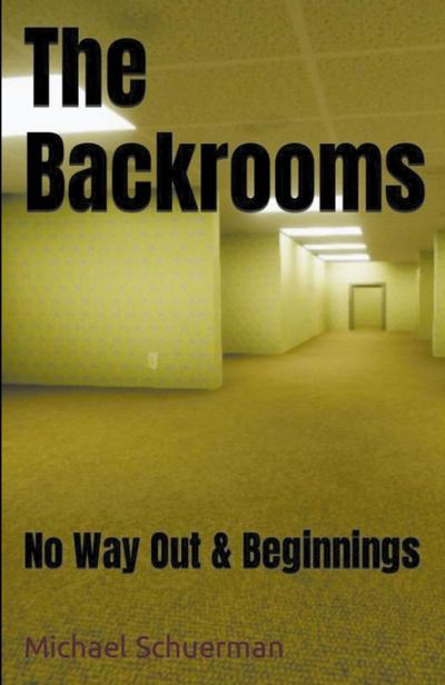 Backrooms No Way Out and Beginnings