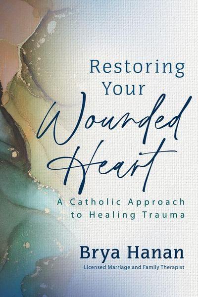 Restoring Your Wounded Heart