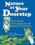 Nature at Your Doorstep: Real World Investigations: Real World Investigations for Primary Students