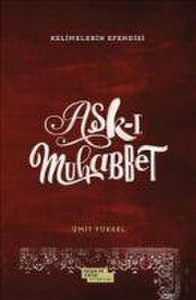 Kelimelerin Efendisi Ask-i Muhabbet