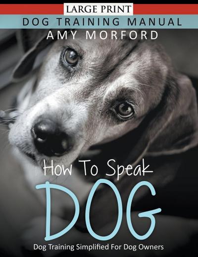 How to Speak Dog (Large Print)