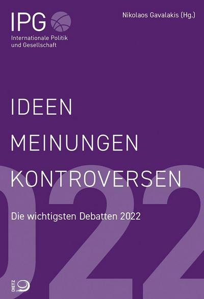Ideen Meinungen Kontroversen: Die wichtigsten Debatten 2022
