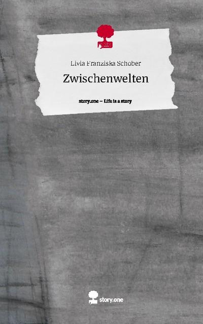 Zwischenwelten. Life is a Story - story.one