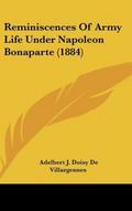 Reminiscences Of Army Life Under Napoleon Bonaparte (1884)