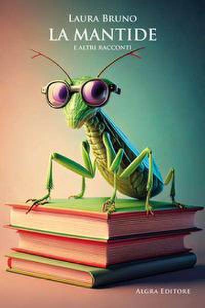 La mantide e altri racconti