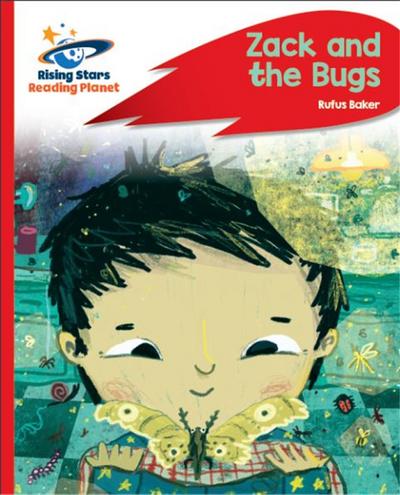 Baker Leask, R: Reading Planet - Zack and the Bugs - Red C: