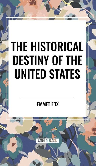 The Historical Destiny of the United States