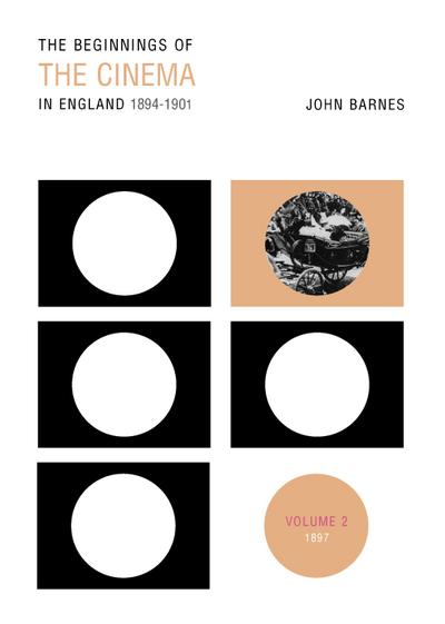The Beginnings Of The Cinema In England,1894-1901: Volume 2