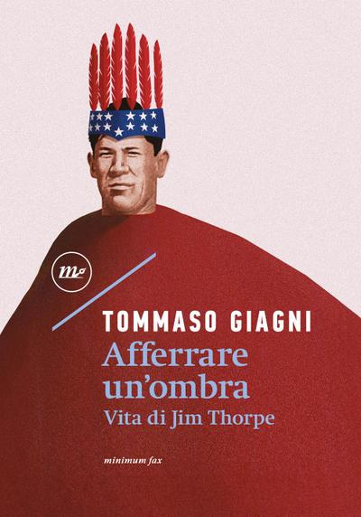 Afferrare un’ombra. Vita di Jim Thorpe