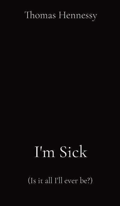 I’m Sick