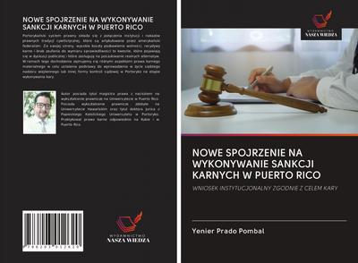 NOWE SPOJRZENIE NA WYKONYWANIE SANKCJI KARNYCH W PUERTO RICO