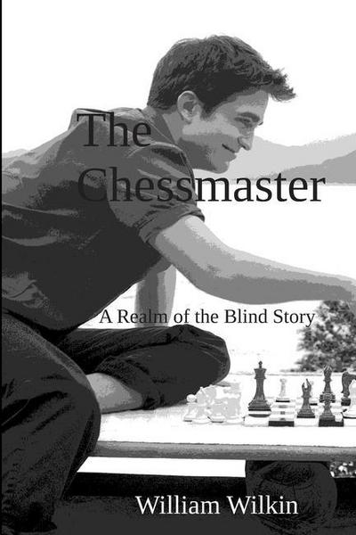 The Chessmaster: A Story from the Realm of the Blind