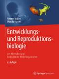 Entwicklungsbiologie und Reproduktionsbiologie des Menschen und bedeutender Modellorganismen