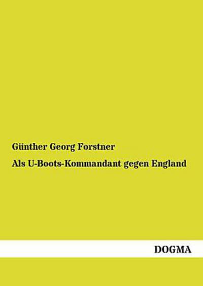Als U-Boots-Kommandant gegen England