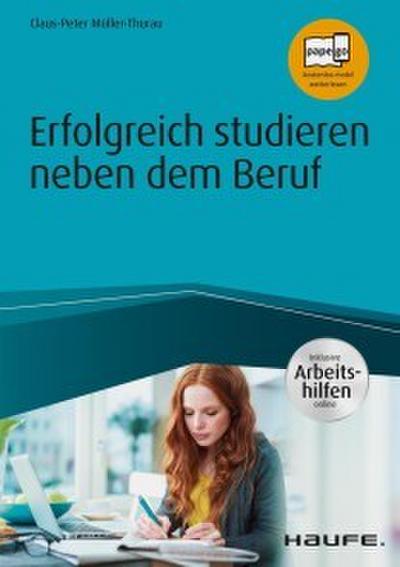 Erfolgreich studieren neben dem Beruf - inklusive Arbeitshilfen online