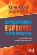 Aposentadoria Especial na Nova Previdência: os caminhos do Direito Previdenciário