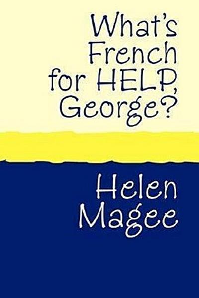 What’s French for Help, George? large print