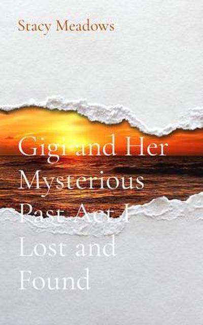 Gigi and Her Mysterious Past Act I Lost and Found