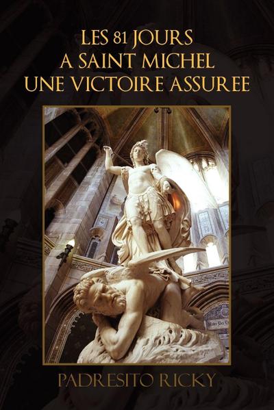 Les 81 Jours a Saint Michel Une Victoire Assuree - Padresito Ricky