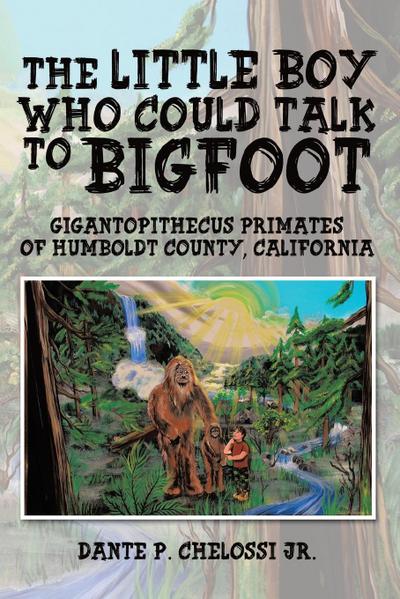 The Little Boy Who Could Talk to Bigfoot